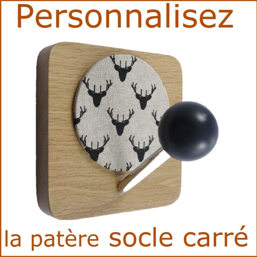 Patère A PERSONNALISER socle carré