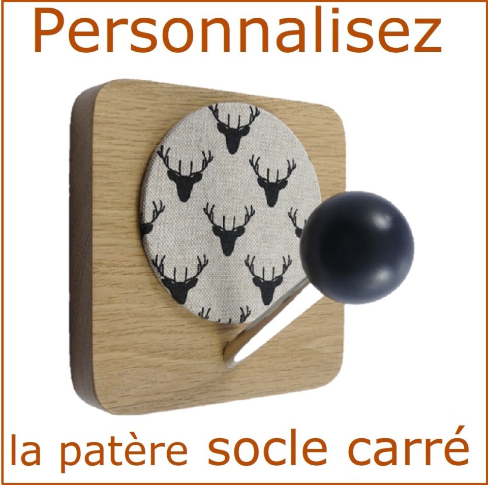 Patère A PERSONNALISER socle carré